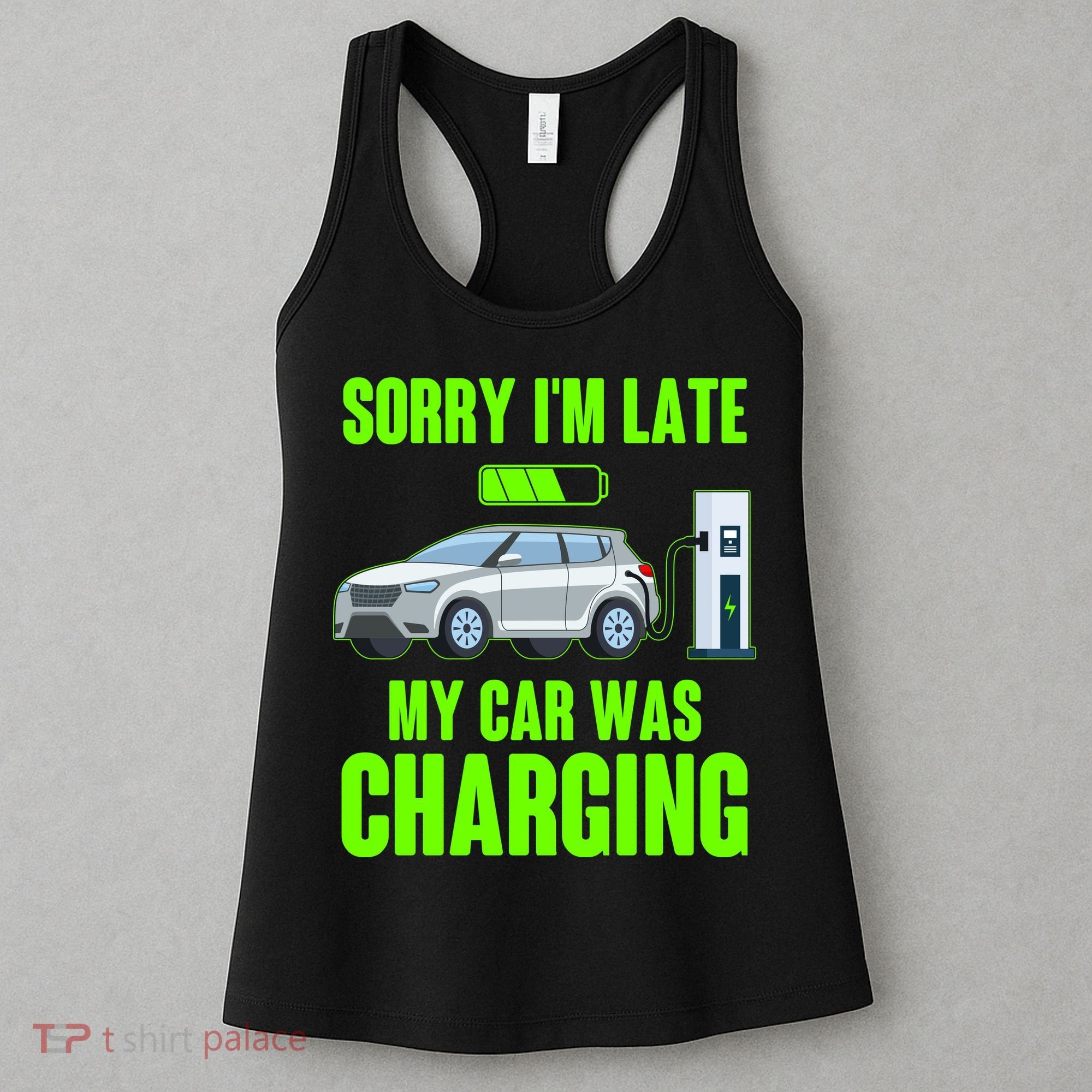 Funny Sorry Im Late My Car Was Charging Women's Tank Top