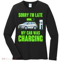 Funny Sorry Im Late My Car Was Charging Women's Long Sleeve Shirt thumb 0