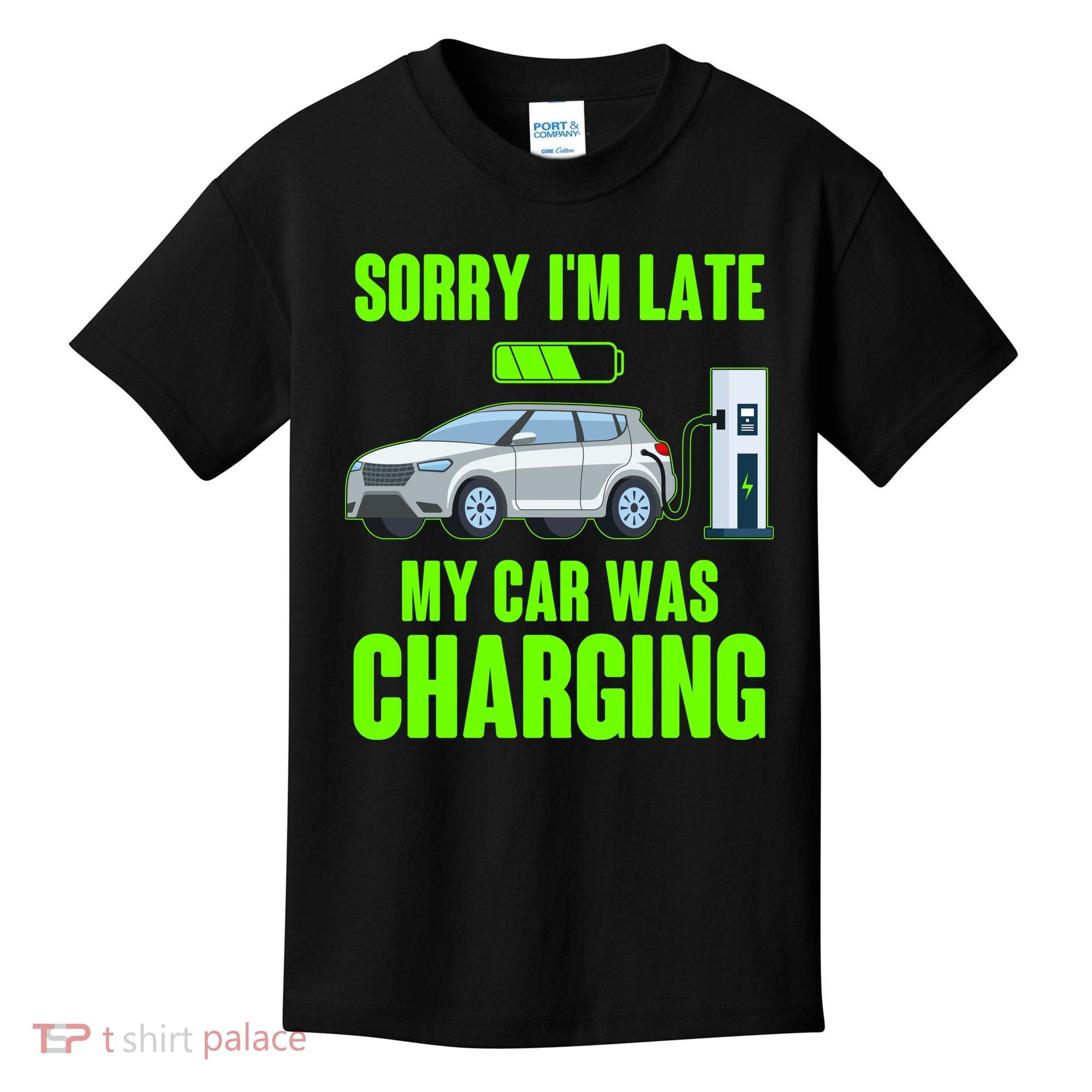 Funny Sorry Im Late My Car Was Charging Kids T-Shirt