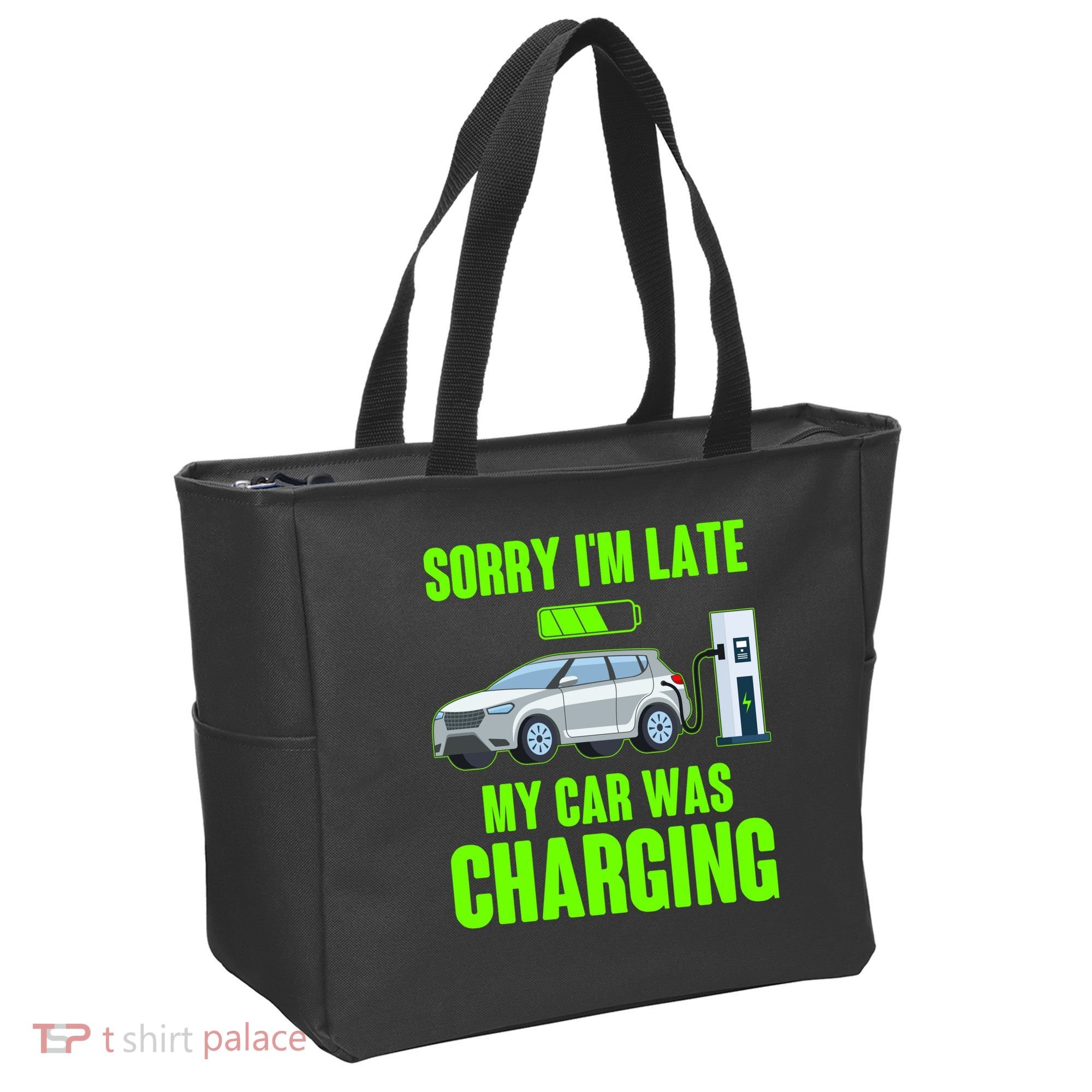 Funny Sorry Im Late My Car Was Charging Tote Bag