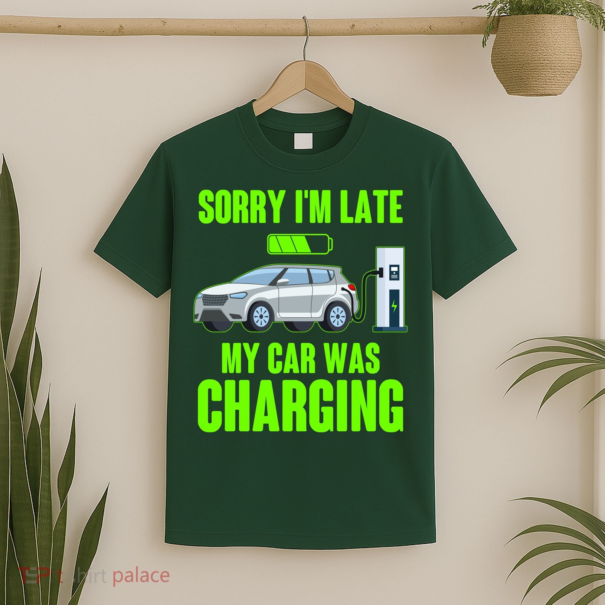Funny Sorry Im Late My Car Was Charging T-Shirt