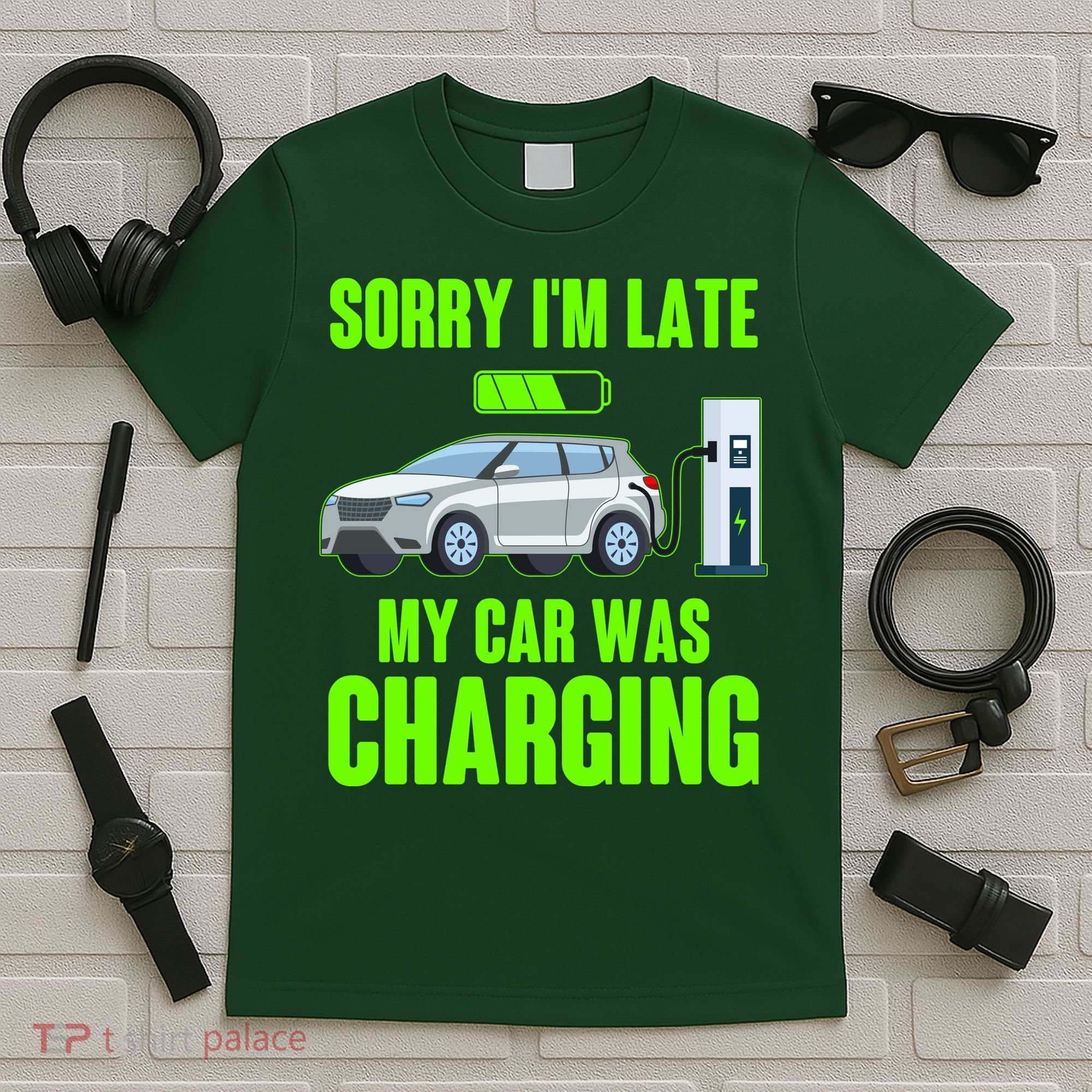 Funny Sorry Im Late My Car Was Charging T-Shirt