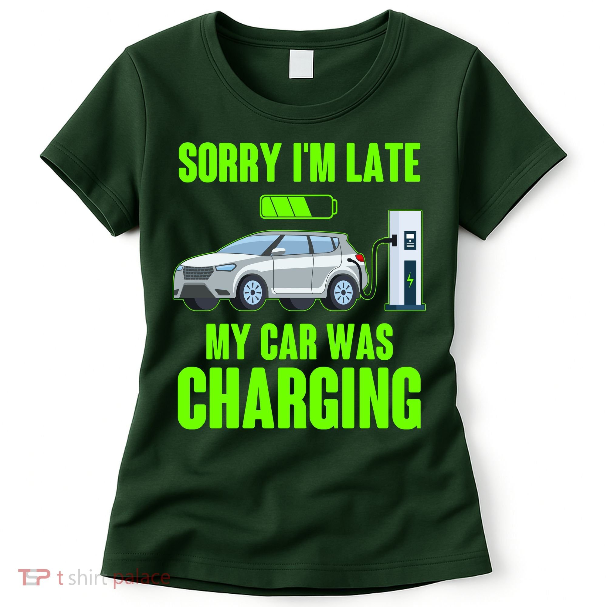 Funny Sorry Im Late My Car Was Charging Women's T-Shirt