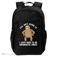Funny Sloth ILl Get Over It Just Need To Be Dramatic First Backpack thumb 0
