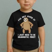 Funny Sloth ILl Get Over It Just Need To Be Dramatic First Toddler T-Shirt thumb 2