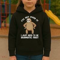 Funny Sloth ILl Get Over It Just Need To Be Dramatic First Kids Hoodie thumb 3