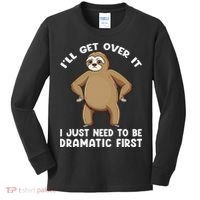 Funny Sloth ILl Get Over It Just Need To Be Dramatic First Kids Long Sleeve Shirt thumb 0