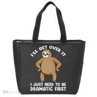 Funny Sloth ILl Get Over It Just Need To Be Dramatic First Tote Bag thumb 0