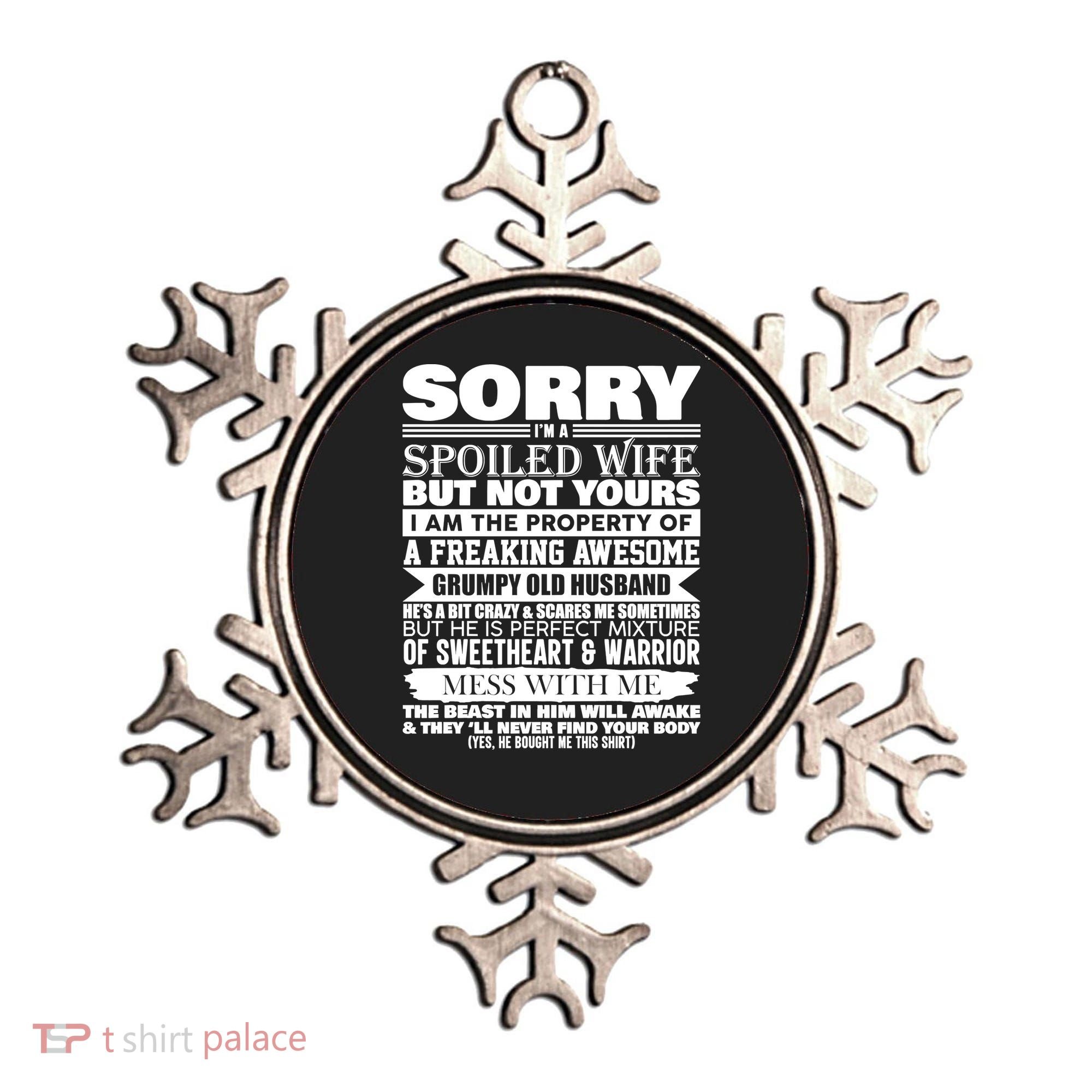 Funny Sorry I'm A Spoiled Wife Of Grumpy Old Husband Ornament