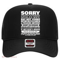 Funny Sorry I'm A Spoiled Wife Of Grumpy Old Husband Hat thumb 0