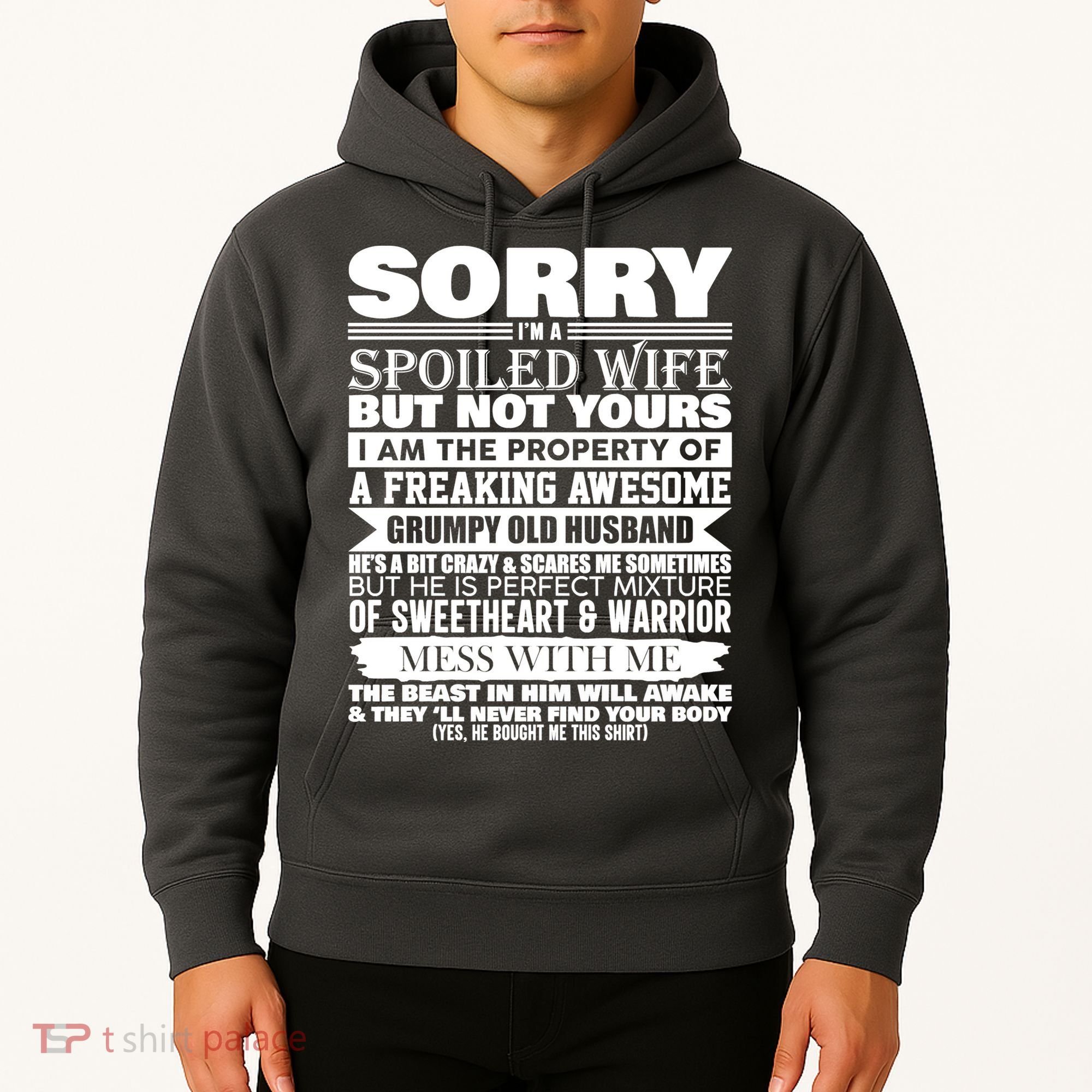 Funny Sorry I'm A Spoiled Wife Of Grumpy Old Husband Hoodie