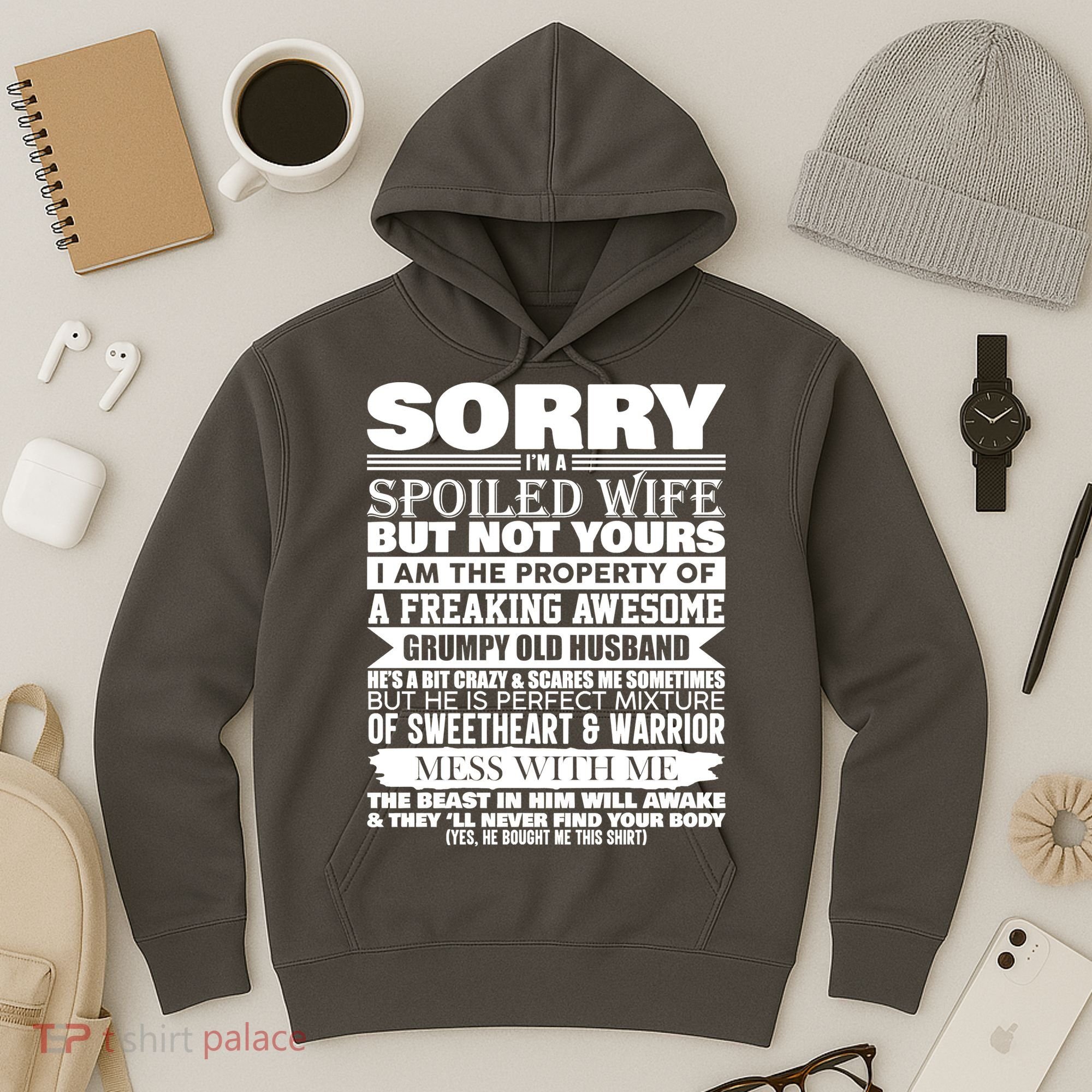 Funny Sorry I'm A Spoiled Wife Of Grumpy Old Husband Hoodie