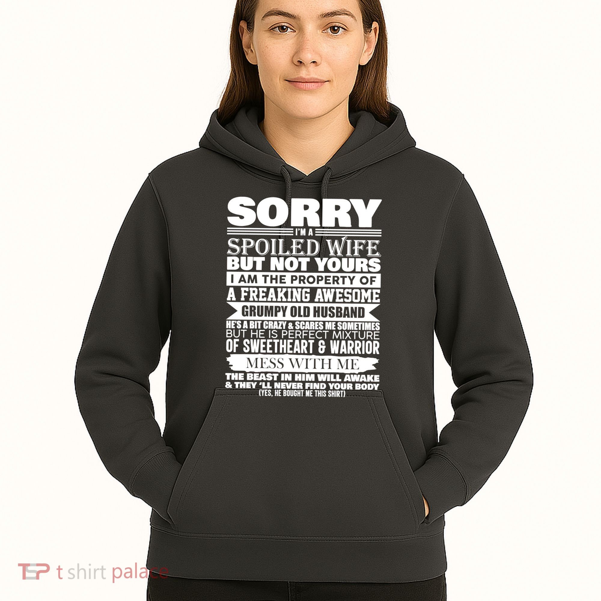 Funny Sorry I'm A Spoiled Wife Of Grumpy Old Husband Hoodie