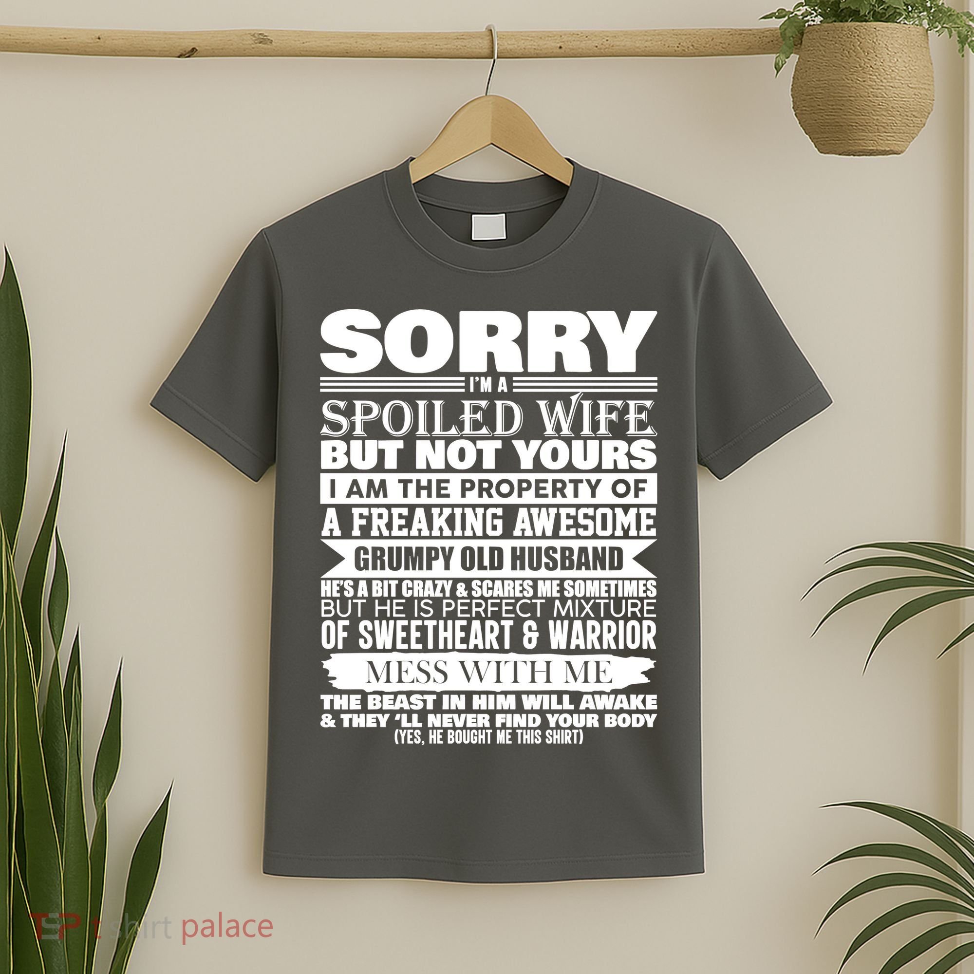 Funny Sorry I'm A Spoiled Wife Of Grumpy Old Husband T-Shirt