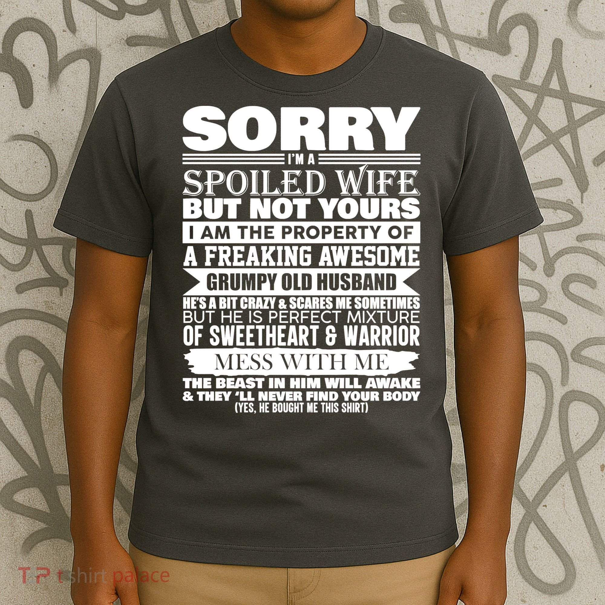 Funny Sorry I'm A Spoiled Wife Of Grumpy Old Husband T-Shirt