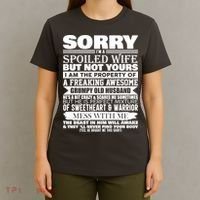 Funny Sorry I'm A Spoiled Wife Of Grumpy Old Husband T-Shirt thumb 4