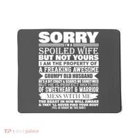 Funny Sorry I'm A Spoiled Wife Of Grumpy Old Husband Mousepad thumb 0