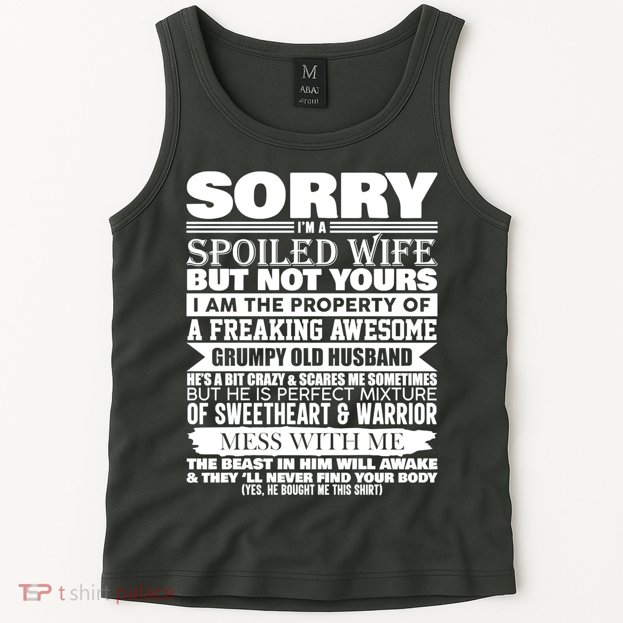 Funny Sorry I'm A Spoiled Wife Of Grumpy Old Husband Tank Top