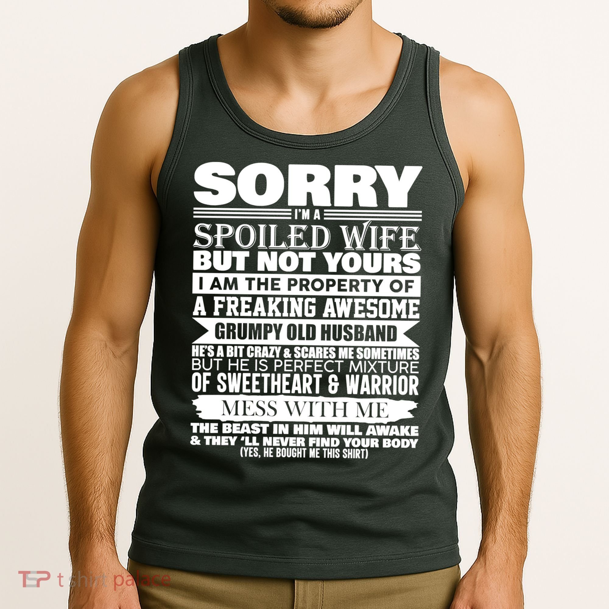 Funny Sorry I'm A Spoiled Wife Of Grumpy Old Husband Tank Top