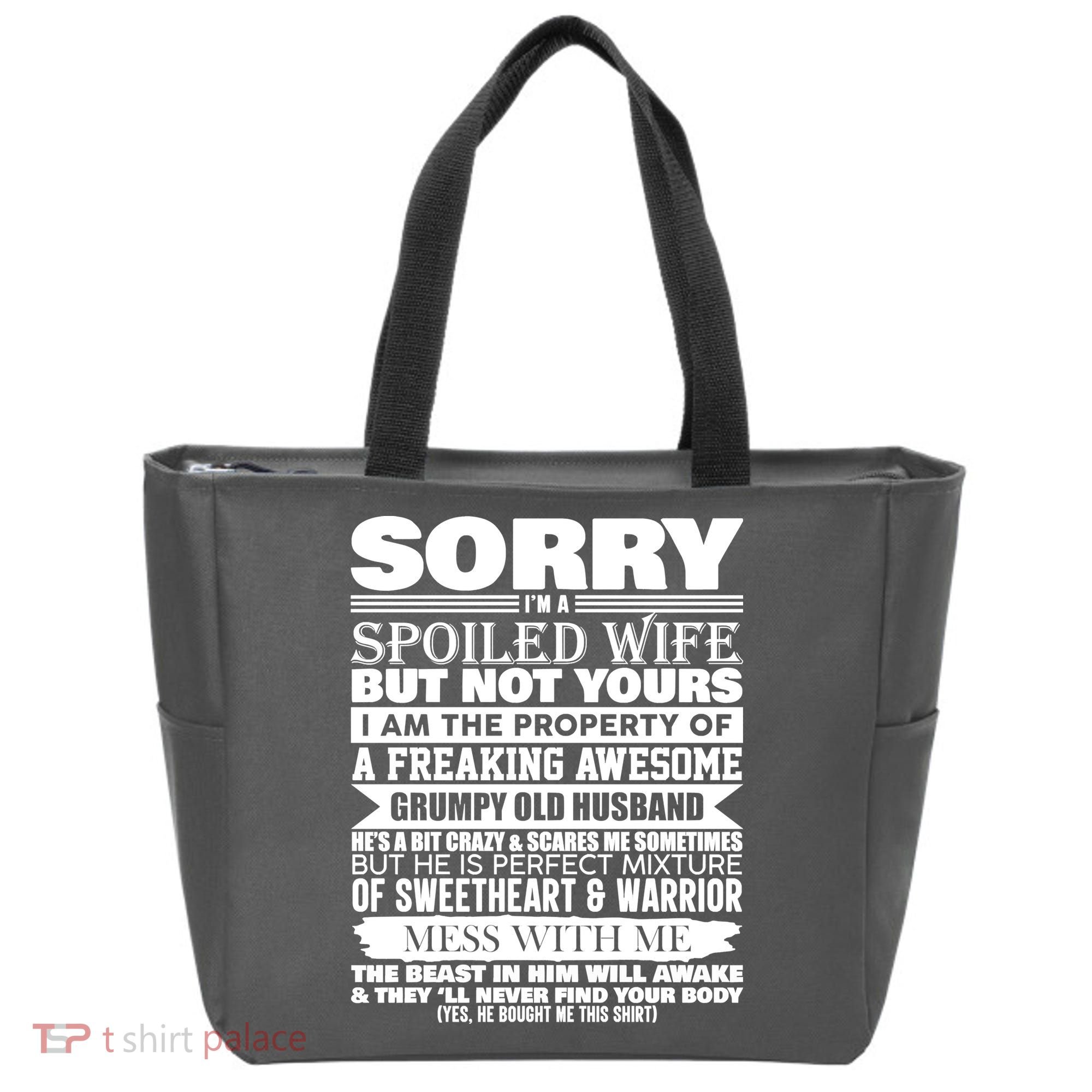 Funny Sorry I'm A Spoiled Wife Of Grumpy Old Husband Tote Bag