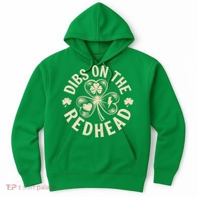 Funny Shamrock Irish St Patricks Day Dibs On The Redhead Hoodie