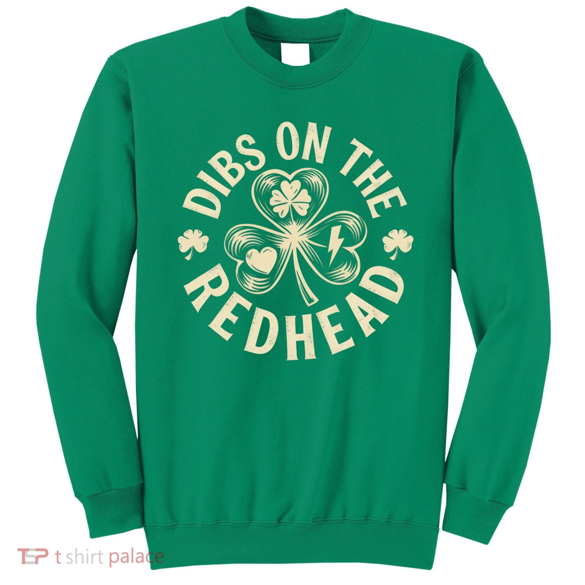 Funny Shamrock Irish St Patricks Day Dibs On The Redhead Sweatshirt