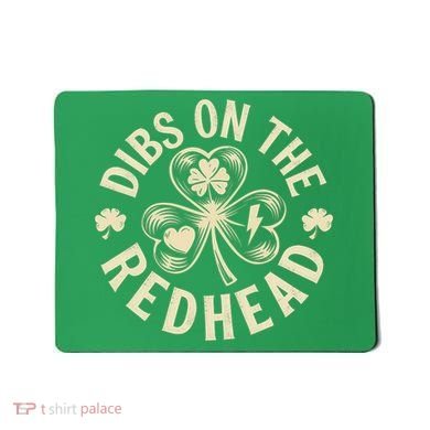 Funny Shamrock Irish St Patricks Day Dibs On The Redhead Mousepad