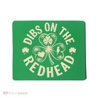 Funny Shamrock Irish St Patricks Day Dibs On The Redhead Mousepad thumb 0