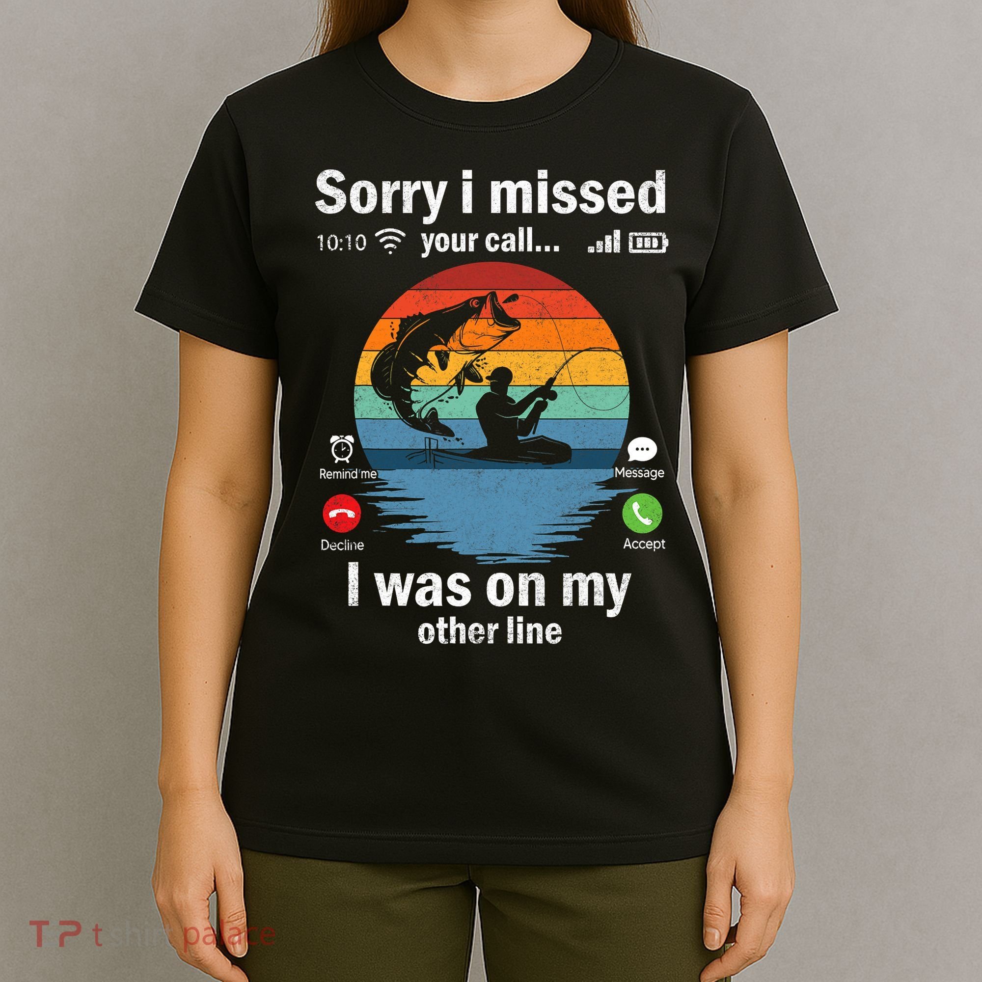 Funny Sorry I Missed Your Call Was On Other Line Fishing Vintage T-Shirt