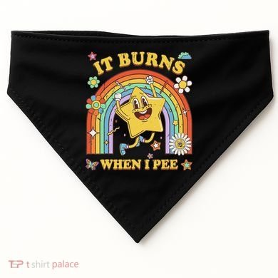 Funny Saying It Burns When I Pee Sarcastic Meme USA-Made Doggie Bandana