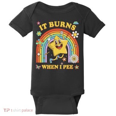 Funny Saying It Burns When I Pee Sarcastic Meme Baby Bodysuit