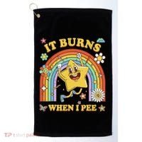 Funny Saying It Burns When I Pee Sarcastic Meme Golf Towel thumb 0
