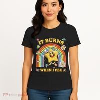Funny Saying It Burns When I Pee Sarcastic Meme Women's T-Shirt thumb 4