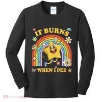 Funny Saying It Burns When I Pee Sarcastic Meme Kids Long Sleeve Shirt thumb 0