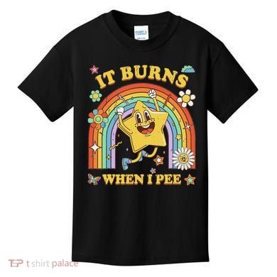 Funny Saying It Burns When I Pee Sarcastic Meme Kids T-Shirt