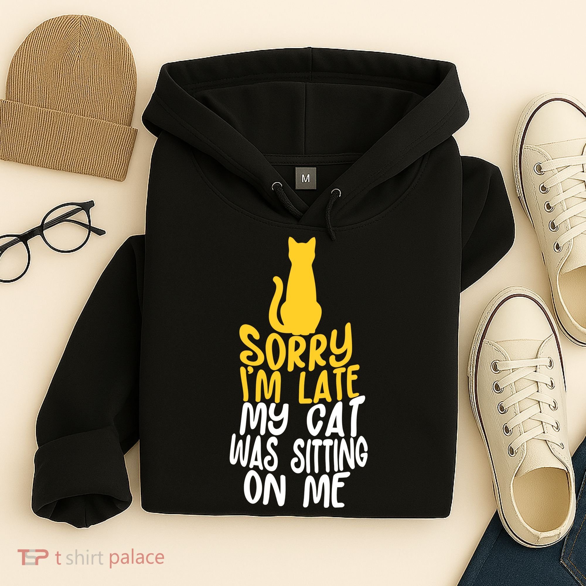 Funny Sorry Im Late My Cat Was Sitting On Me Hoodie