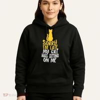 Funny Sorry Im Late My Cat Was Sitting On Me Hoodie thumb 5