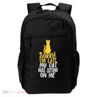 Funny Sorry Im Late My Cat Was Sitting On Me Backpack thumb 0