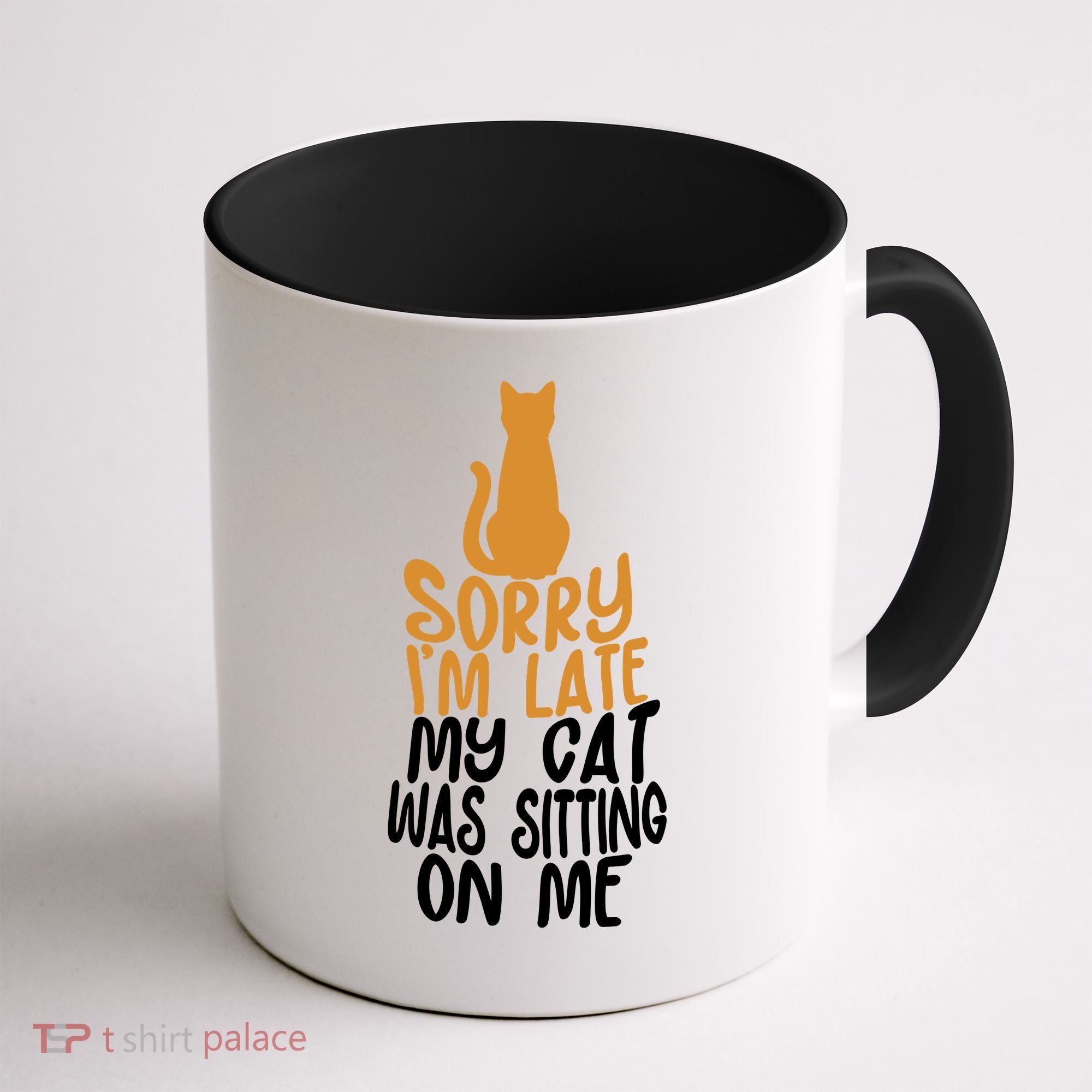 Funny Sorry Im Late My Cat Was Sitting On Me Coffee Mug