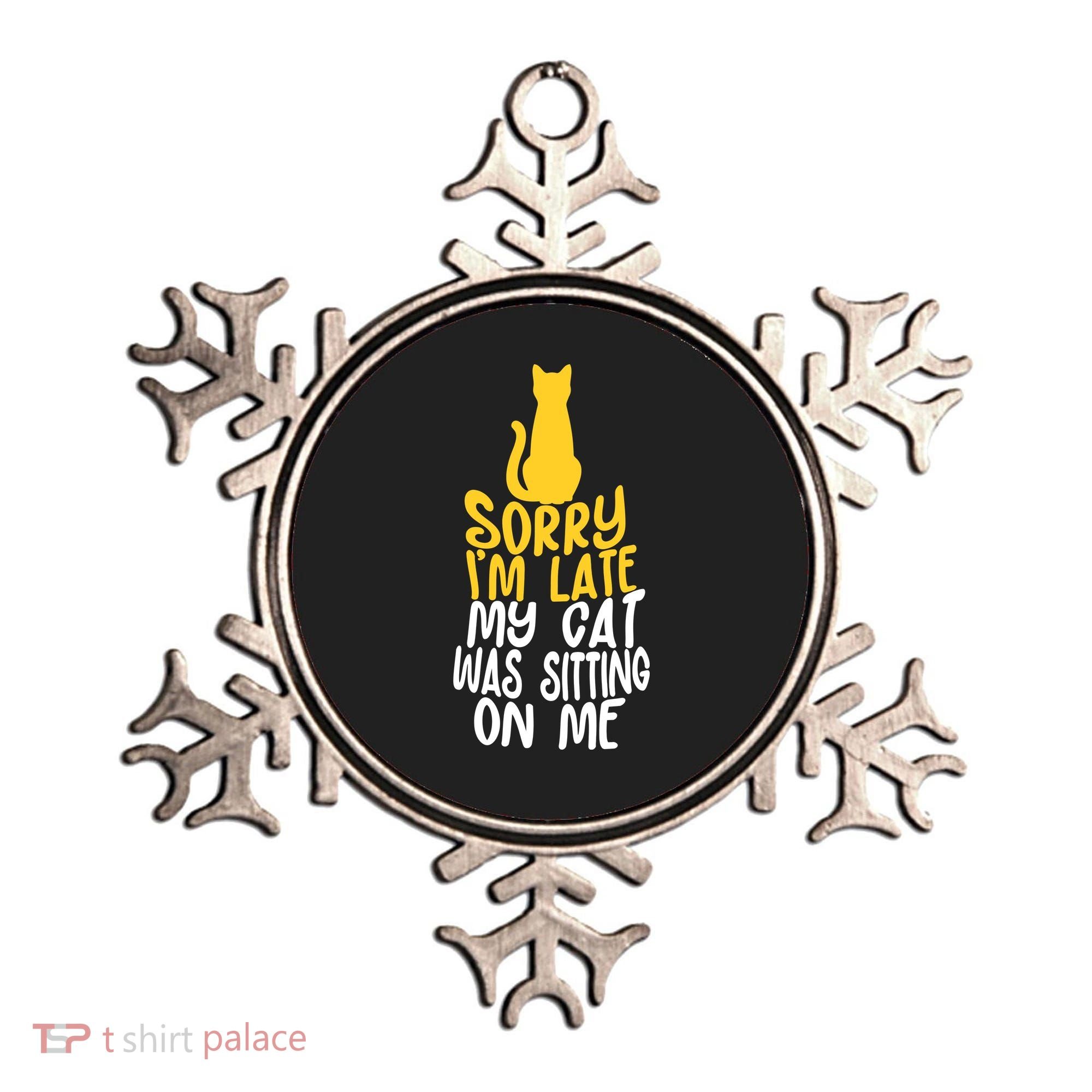 Funny Sorry Im Late My Cat Was Sitting On Me Ornament