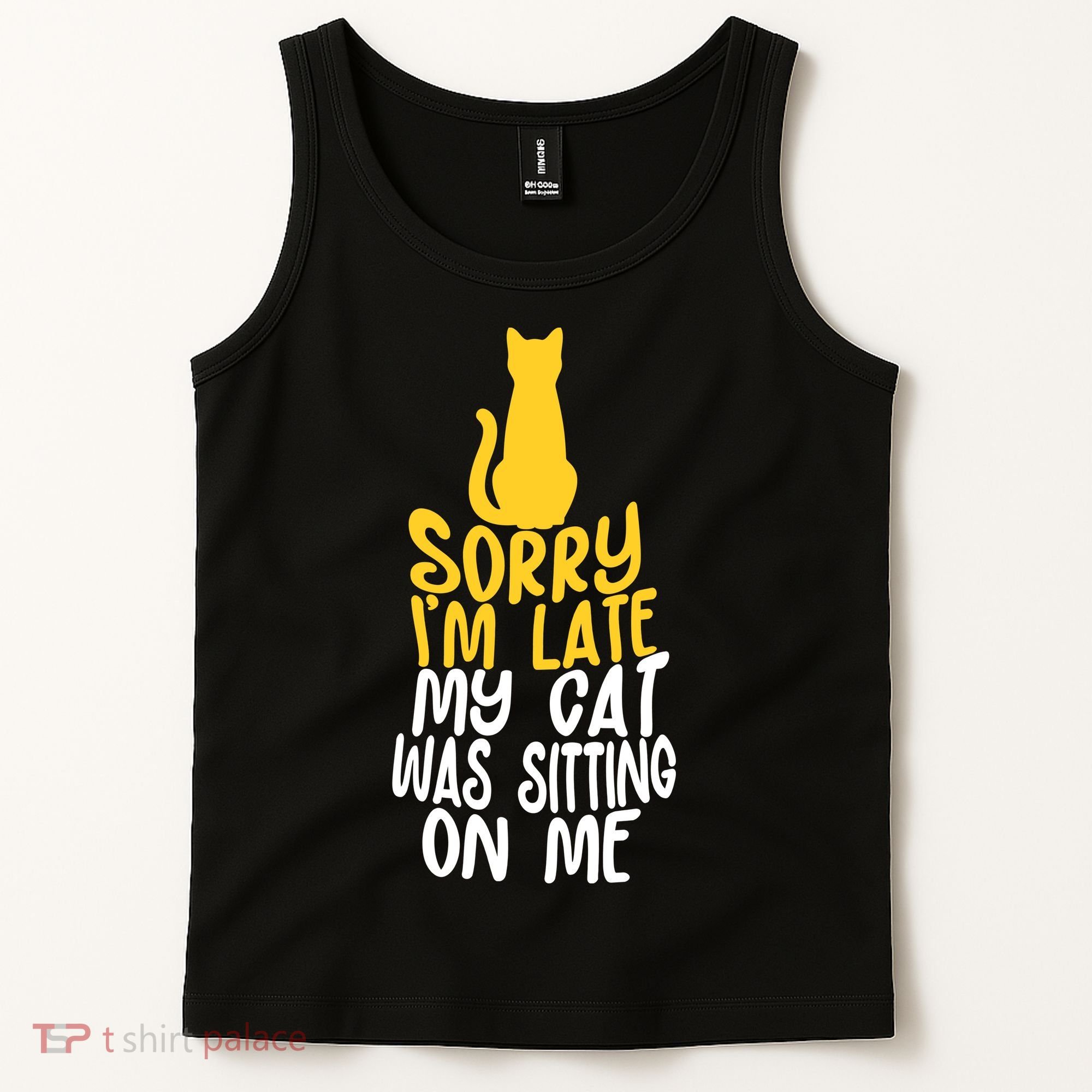 Funny Sorry Im Late My Cat Was Sitting On Me Tank Top