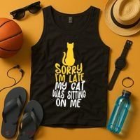 Funny Sorry Im Late My Cat Was Sitting On Me Tank Top thumb 4