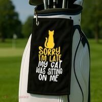 Funny Sorry Im Late My Cat Was Sitting On Me Golf Towel thumb 2