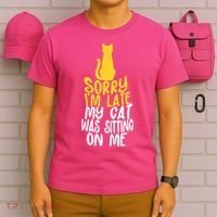 Funny Sorry Im Late My Cat Was Sitting On Me T-Shirt thumb 6