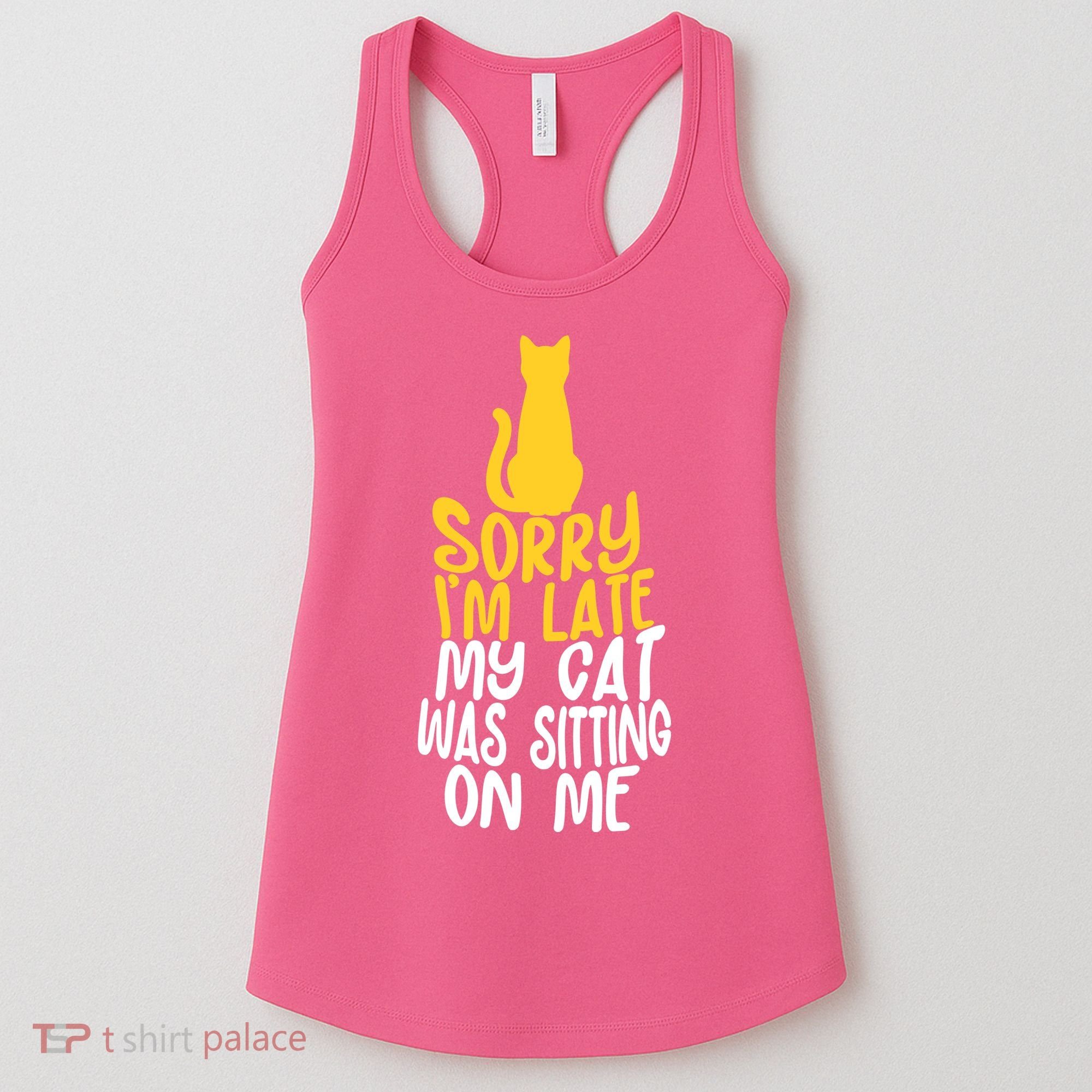 Funny Sorry Im Late My Cat Was Sitting On Me Women's Tank Top