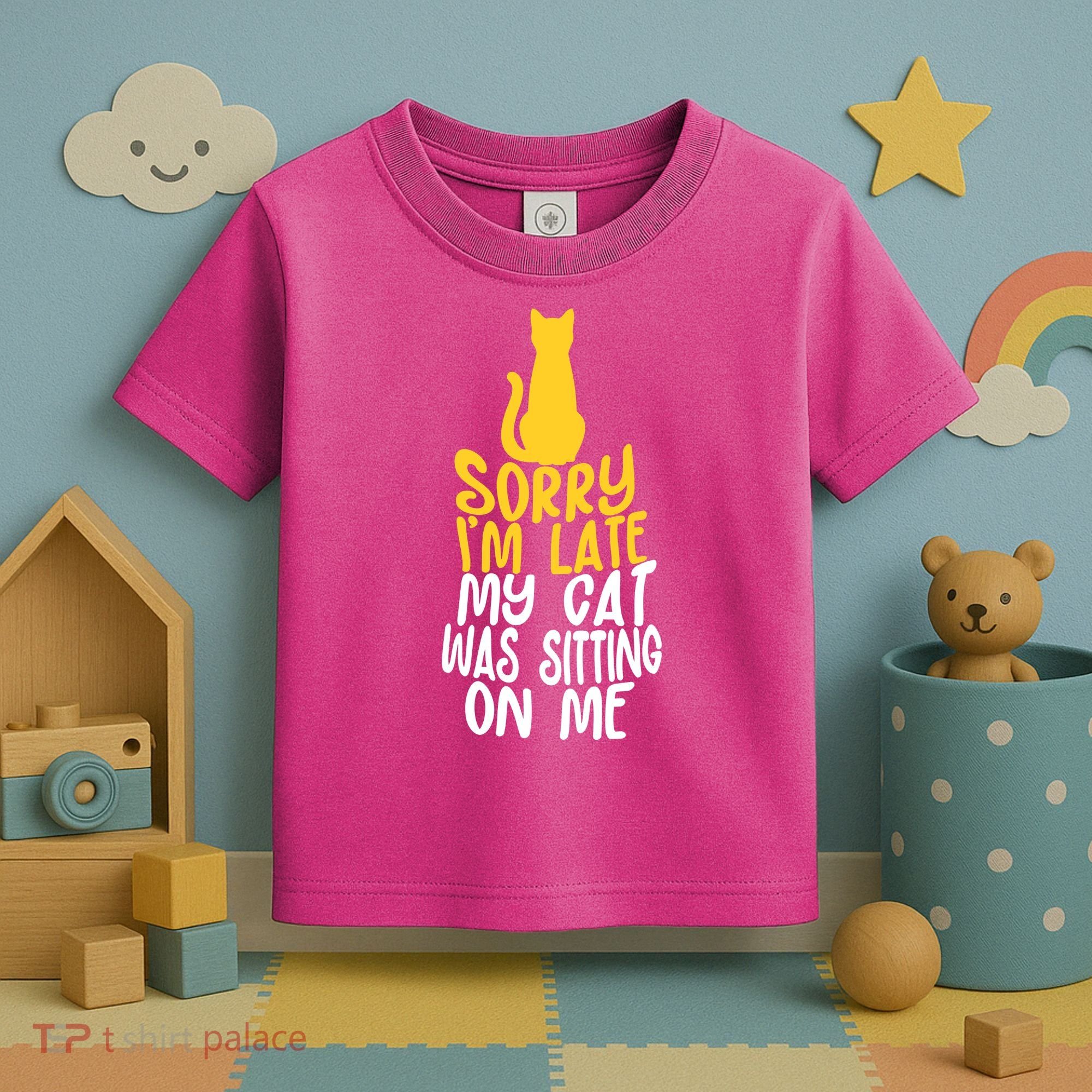 Funny Sorry Im Late My Cat Was Sitting On Me Toddler T-Shirt