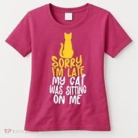 Funny Sorry Im Late My Cat Was Sitting On Me Women's T-Shirt thumb 0