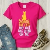Funny Sorry Im Late My Cat Was Sitting On Me Women's T-Shirt thumb 3