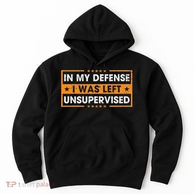 Funny Saying In My Defense I Was Left Unsupervised Retro Hoodie