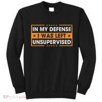 Funny Saying In My Defense I Was Left Unsupervised Retro Sweatshirt thumb 0